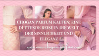 Chogan Parfum kaufen: Eine duftende Reise in die Welt der Sinnlichkeit und Eleganz
