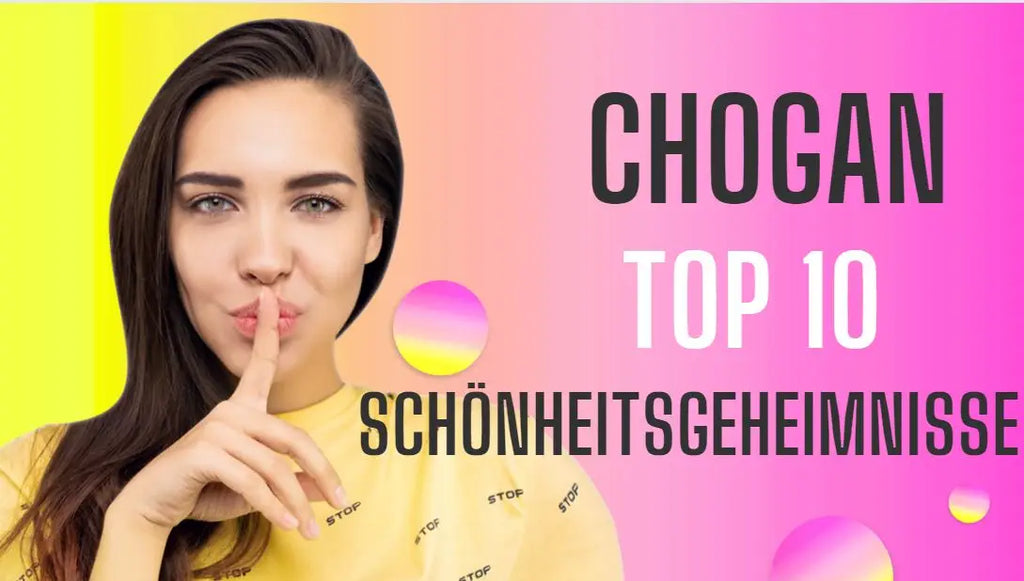 Miss Chogan top 10 schönheitsgeheimnisse